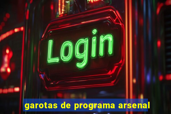 garotas de programa arsenal